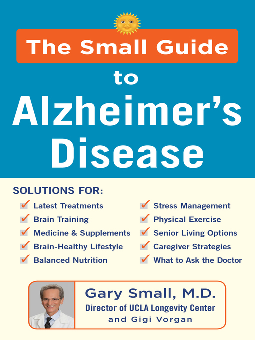 Title details for The Small Guide to Alzheimer's Disease by Gary Small - Available